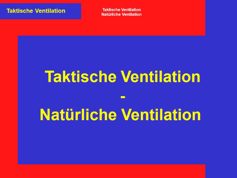 Taktische Ventilation Taktische Ventilation Natürliche Ventilation